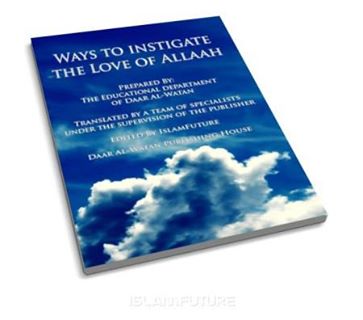 Ways to instigate the Love of Allah